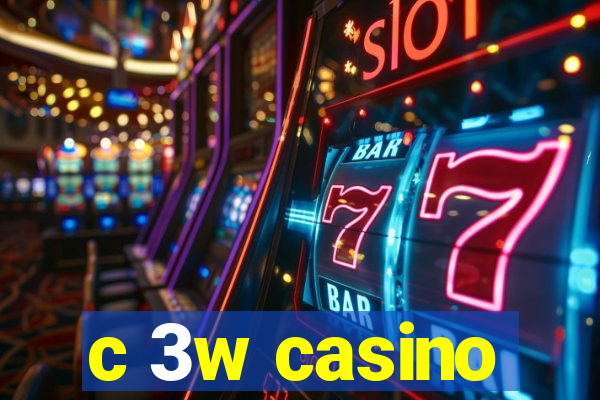 c 3w casino